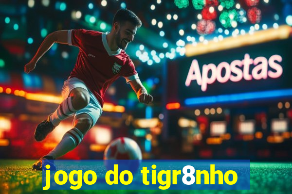 jogo do tigr8nho